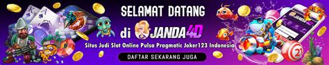 JANDA4D SLOT LOGIN - Janda4D - Situs Judi Slot Online Pulsa Pragmatic Joker123 Indonesia