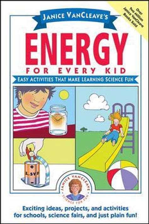 Janice Vancleave 039 S Energy For Every Kid Energy Science For Kids - Energy Science For Kids