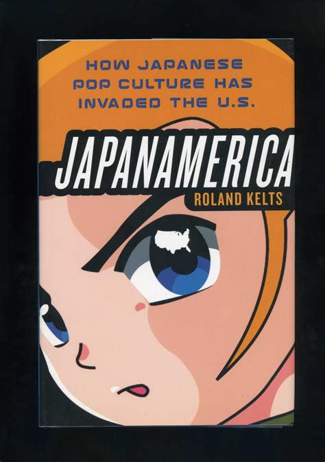 Full Download Japanamerica How Japanese Pop Culture Has Invaded The Us Roland Kelts 