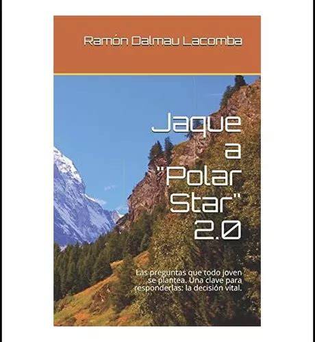 jaque a polar star 2 0 las preguntas que todo jov