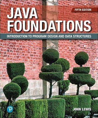 Java Foundations Introduction To Program Design And Data Structures