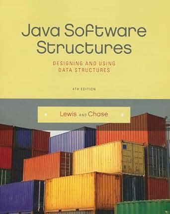 Java Software Structures Designing And Using Data Structures 3rd Edition