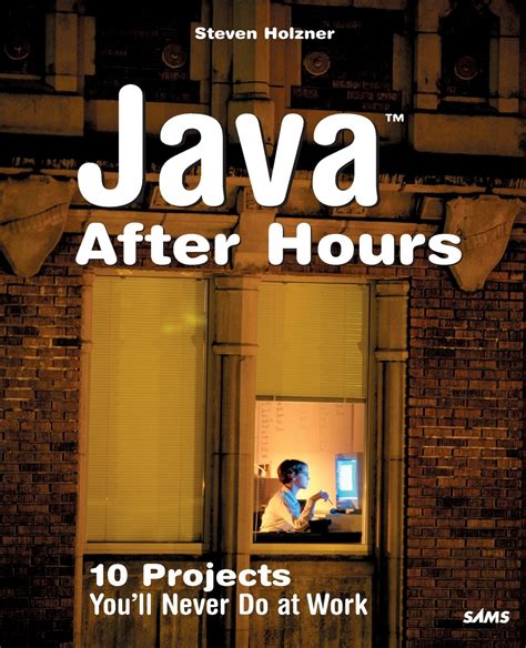 Download Java After Hours 10 Projects Youll Never Do At Work 