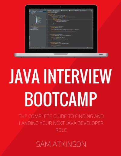 Full Download Java Interview Bootcamp The Complete Guide To Finding And Landing Your Next Java Developer Role 