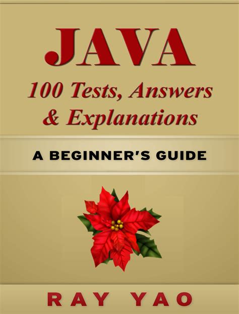 Download Java Java 100 Tests Answers Explanations Pass Final Exam Job Interview Exam Engineer Certification Exam Examination Java Programming Java In Easy Steps A Beginners Guide 