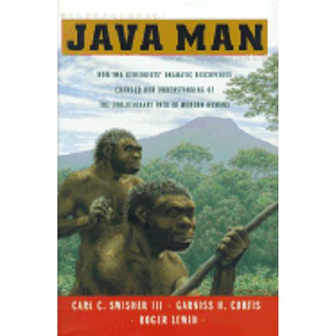 Download Java Man How Two Geologists Dramatic Discoveries Changed Our Understanding Of The Evolutionary Path To Modern Humans 