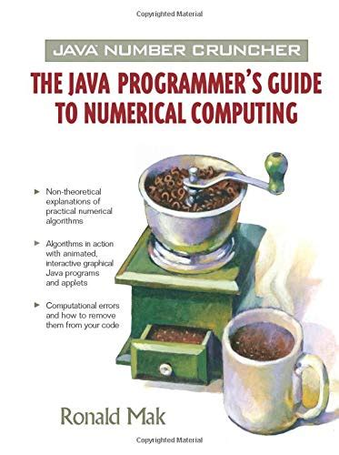 Read Java Number Cruncher The Java Programmers Guide To Numerical Computing Prentice Hall Ptr Oracle 