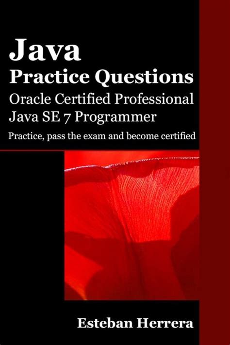 Read Java Practice Questions Oracle Certified Professional Java Se 7 Programmer Ocpjp 