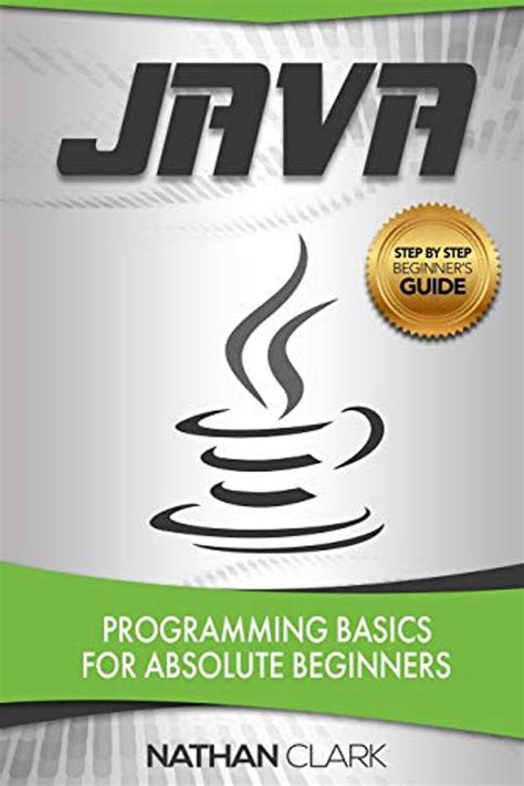 Read Java Programming Basics For Absolute Beginners Step By Step Java Book 1 