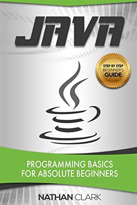 Read Java Programming Basics For Absolute Beginners Step By Step Java Book 1 