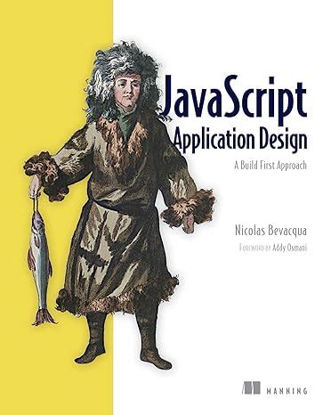 Javascript Application Design A Build First Approach