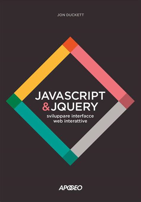 Read Online Javascript Jquery Sviluppare Interfacce Web Interattive Con Contenuto Digitale Per Download E Accesso On Line 