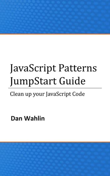 Read Javascript Patterns Jumpstart Guide Cleanup Your Javascript Code 