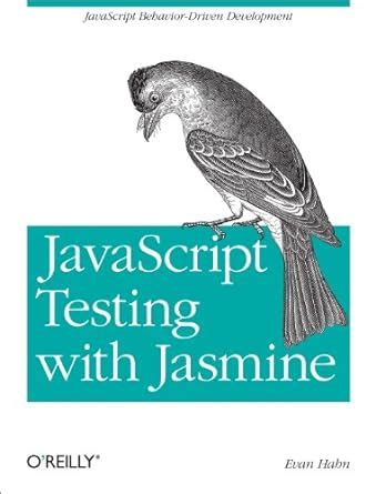 Read Online Javascript Testing With Jasmine Javascript Behavior Driven Development 