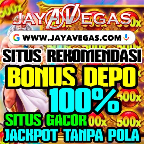 JAYAVEGAS SLOT：Jayavegas - Daftar dan Login Agen Resmi Situs Judi Slot Paling