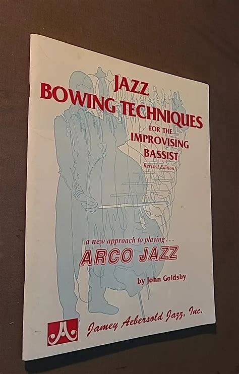 Jazz Bowing Techniques For The Improvising Bassis