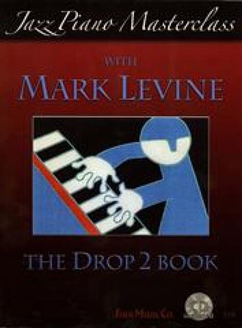 jazz piano masterclass with mark levine the drop 2 book