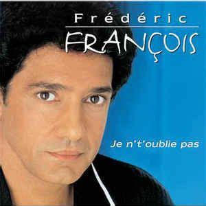 je te le jure frederic francois biography