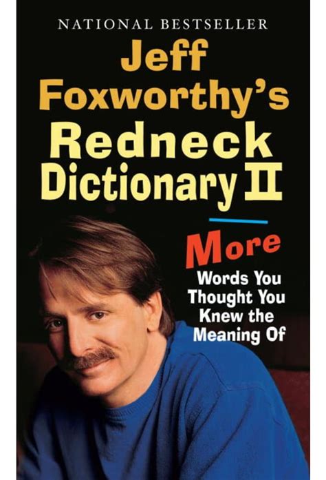 Full Download Jeff Foxworthys Redneck Dictionary Ii More Words You Thought You Knew The Meaning Of 