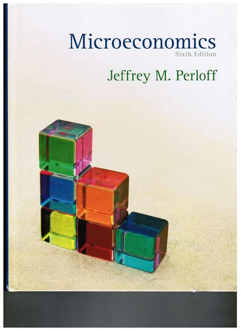 Read Online Jeffrey M Perloff Microeconomics Edition 6Th 