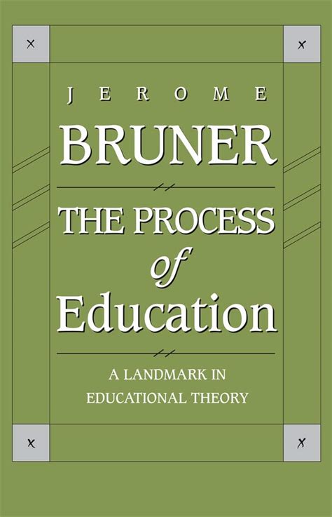 Jerome Bruner The Process Of Education