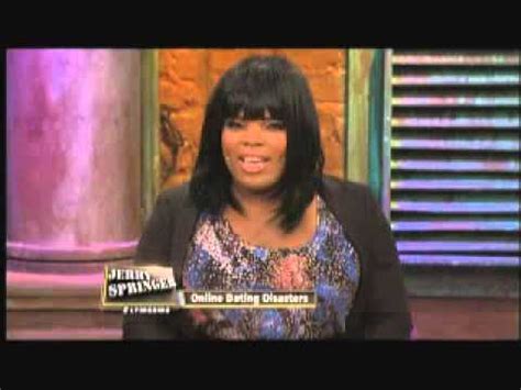 jerry springer show online dating disasters