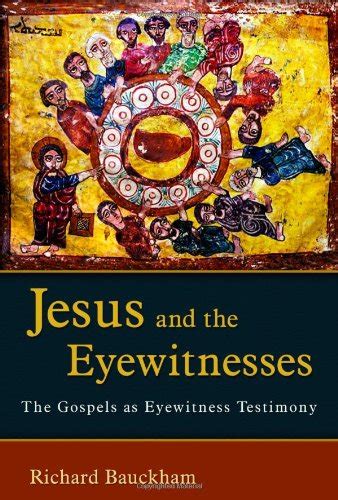 Read Jesus And The Eyewitnesses Gospels As Eyewitness Testimony Richard Bauckham 