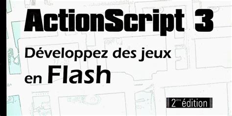 Jeux Flash Avec Actionscript 3 0