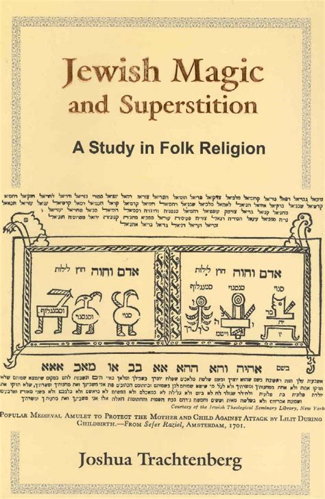 Download Jewish Magic And Superstition A Study In Folk Religion By Trachtenberg Joshua Published By University Of Pennsylvania Press 2004 