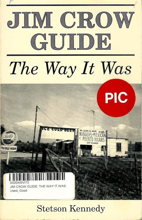 Jim Crow Guide To The Usa The Laws Customs And Etiquette Governing The Conduct Of Nonwhites And Other Minorities As Second Class Citizens