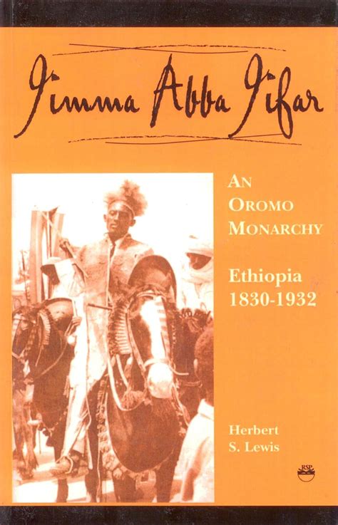 Read Online Jimma Abba Jifar An Oromo Monarchy Ethiopia 1830 1932 With A Post Script Paperback 2001 Author Herbert S Lewis 