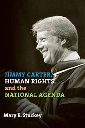 Read Jimmy Carter Human Rights And The National Agenda 