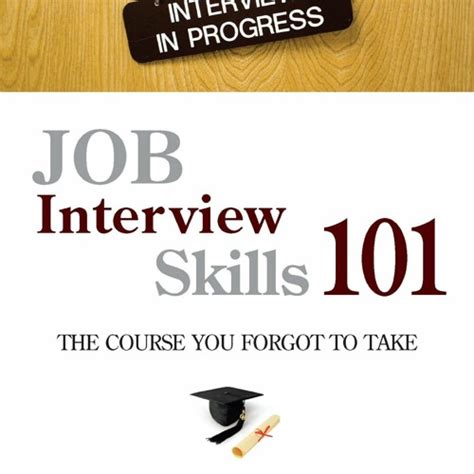 Read Job Interview Skills 101 The Course You Forgot To Take 