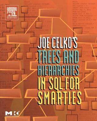 joe celko s trees and hierarchies in sql for smar