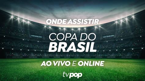 jogos da copa do brasil onde assistir