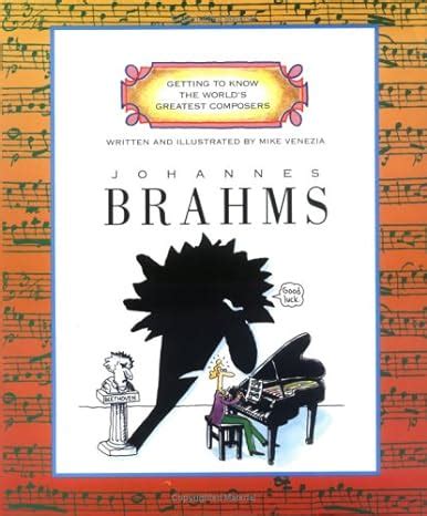 Read Online Johannes Brahms Getting To Know The Worlds Greatest Composers 