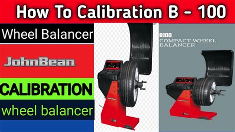 John Bean Wheel Balancer Calibration