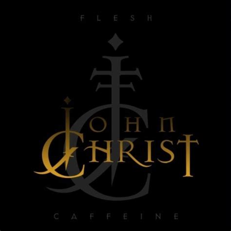 john christ flesh caffeine rar