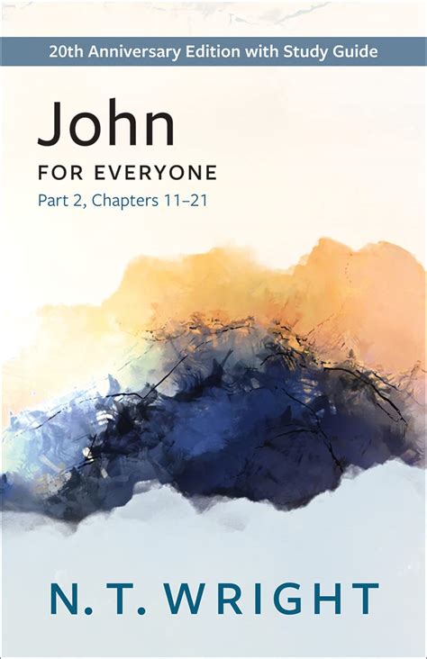 John For Everyone Part Two Chapters 11 21 Nt Wright