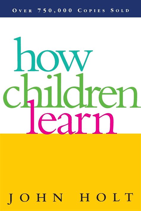 John Holt How Children Learn