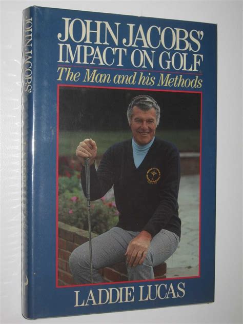 John Jacob's Impact On Golf: The Man And His Methods