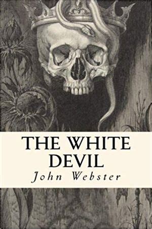 John Webster The White Devil