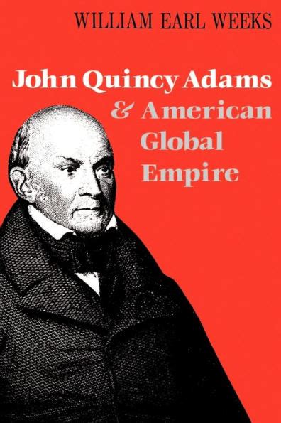 Full Download John Quincy Adams And American Global Empire 