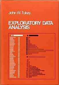 Read John Tukey Exploratory Data Analysis 