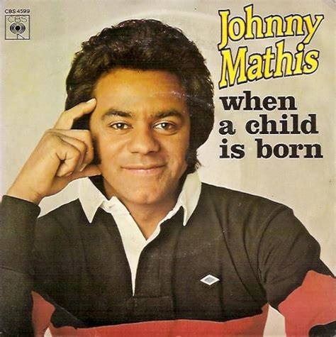 Johnny Mathis When A Child Is Born Sheet Music In C