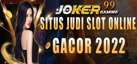 Joker99 Gt Situs Judi Slot Online Gacor Dan Situs Slot Joker Gacor - Situs Slot Joker Gacor