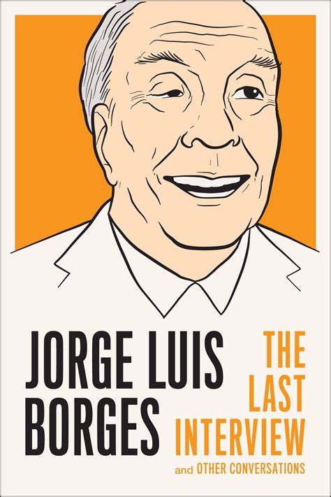 jorge luis borges the last interview and other co