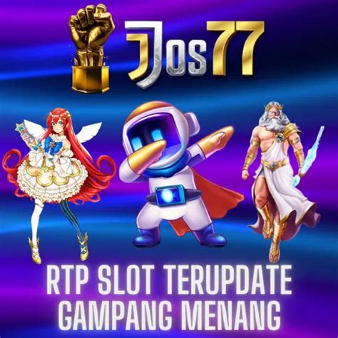 jos77 rtp | JOS77 RTP TINGGI 2024 DAFTAR VIP GRATIS