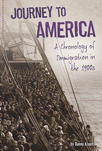 Full Download Journey To America A Chronology Of Immigration In The 1900S U S Immigration In The 1900S 