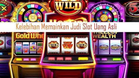 Judi Slot Uang Asli 5 Gamble Original Money Slot - Uang Slot